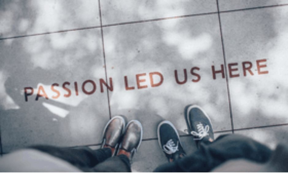 Passion Led Us